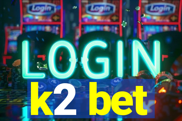 k2 bet